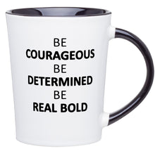 Load image into Gallery viewer, Courageous, Determined, Bold Mug