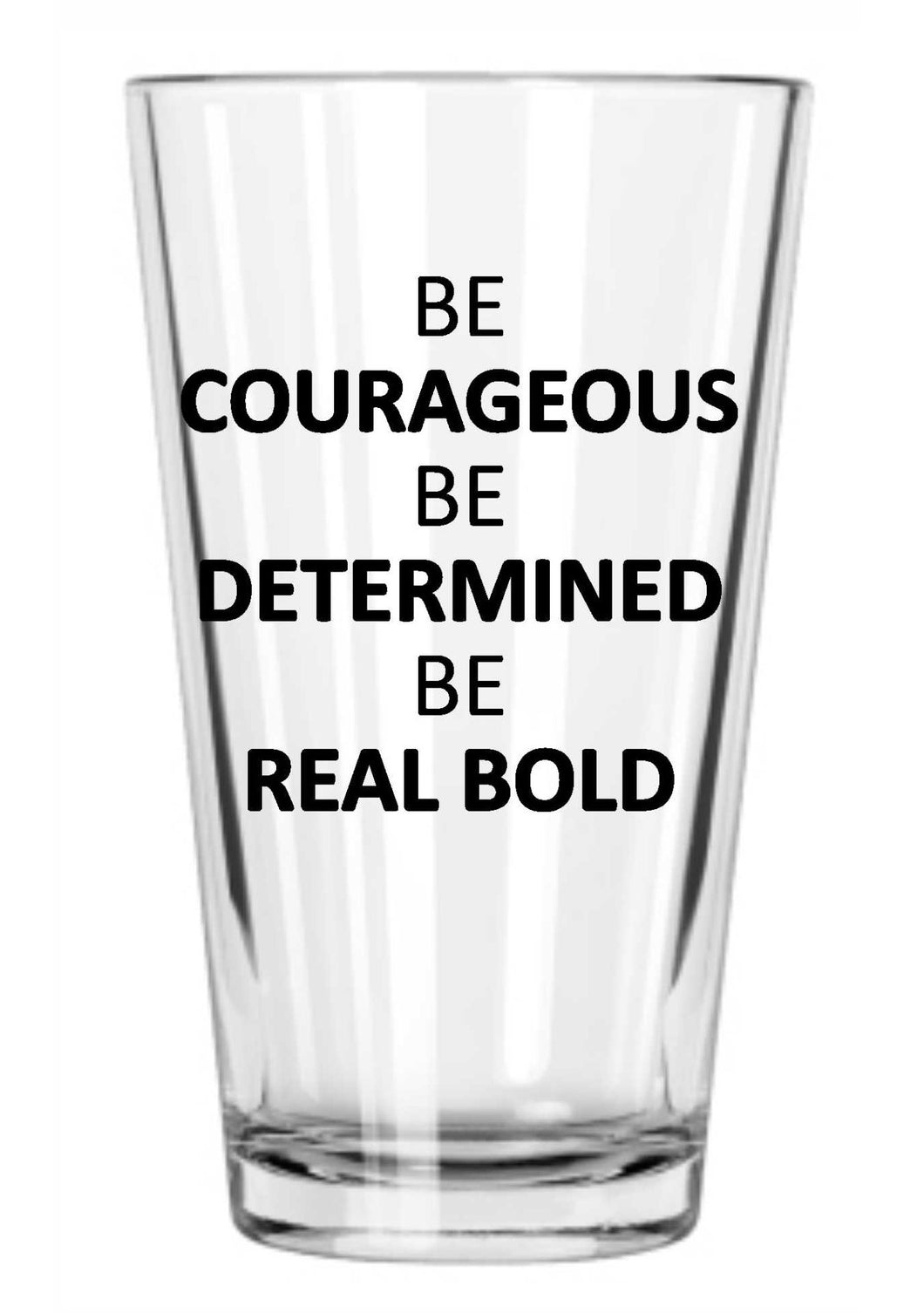 Courageous, Determined, Bold Pint Glass w/Real Bold Hats Logo