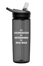 Load image into Gallery viewer, Courageous, Determined, Bold Water Bottle w/Real Bold Hats Logo