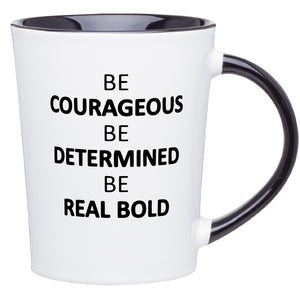 Courageous, Determined, Bold Mug