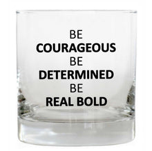 Load image into Gallery viewer, Courageous, Determined, Bold Rocks Glass w/Real Bold Hats Logo
